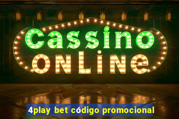 4play bet código promocional